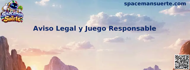Aviso legal y juego responsable de Spaceman Suerte