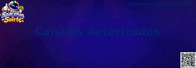 Guía visual para identificar Canales Autorizados de Spaceman Suerte