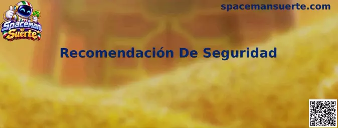 Recomendación De Seguridad Spaceman Suerte