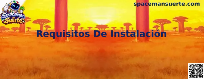 Requisitos De Instalación Spaceman Suerte