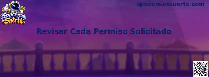 Guía para revisar cada permiso solicitado en Spaceman Suerte