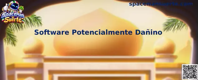 Guía de Spaceman Suerte sobre Software Potencialmente Dañino y protección del teléfono
