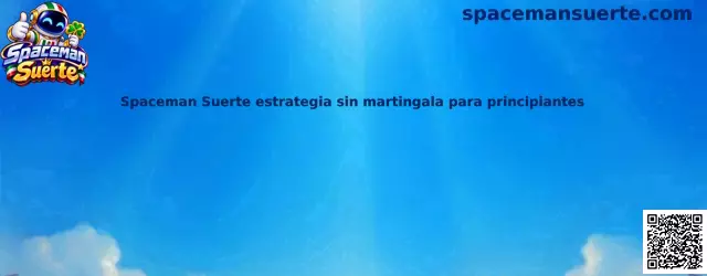 Spaceman Suerte estrategia sin martingala para principiantes