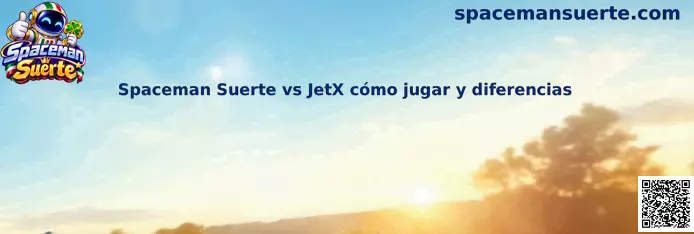 Comparación entre Spaceman Suerte y JetX cómo jugar y diferencias