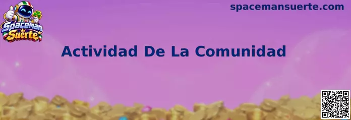 Actividad De La Comunidad en Spaceman Suerte