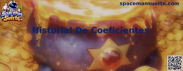Historial De Coeficientes y multiplicadores de Spaceman Suerte