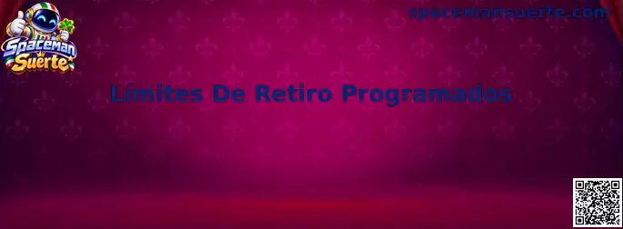 Guía sobre Límites De Retiro Programados en Spaceman Suerte