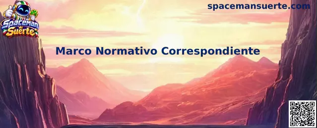 Marco Normativo Correspondiente Spaceman Suerte