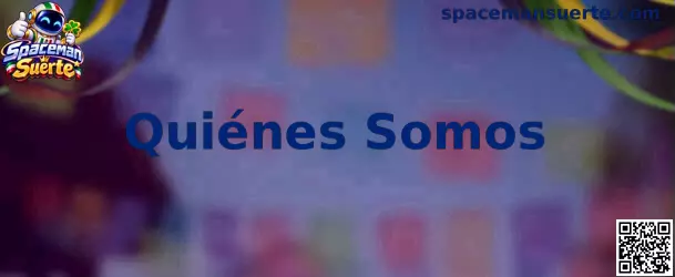 Presentación de la sección Quiénes Somos de Spaceman Suerte