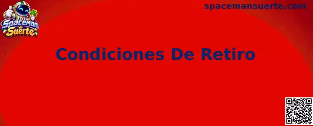 Guía de Condiciones De Retiro de Spaceman Suerte para usuarios en México