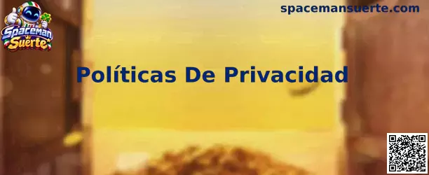 Políticas De Privacidad de Spaceman Suerte