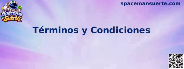 Información sobre los Términos y Condiciones de Spaceman Suerte